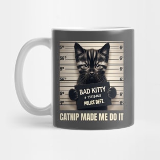 Bad kitty - catnip made me do it; funny; kitten; kitty; cat; cute; black cat; cats; jail; mug shot; humor; humorous; catnip; bad cat; cat lover; joke; Mug